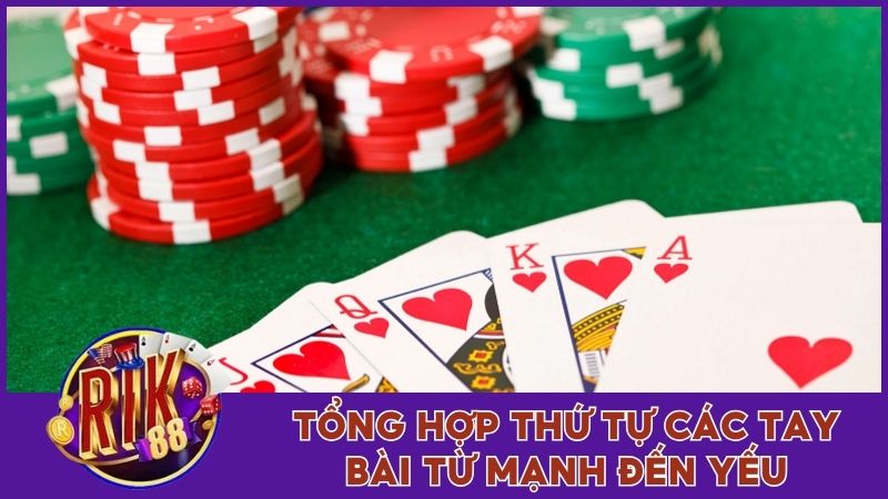 Tổng hợp thứ tự các tay bài từ mạnh đến yếu