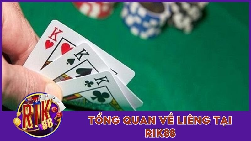 Tổng quan về Liêng tại Rik88